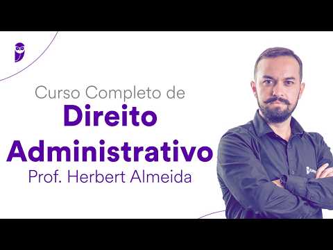 Curso Completo de Direito Administrativo - Prof. Herbert Almeida