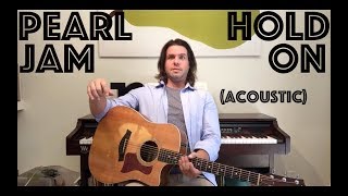 Guitar Lesson: How To Play Hold On (Acoustic) By Pearl Jam