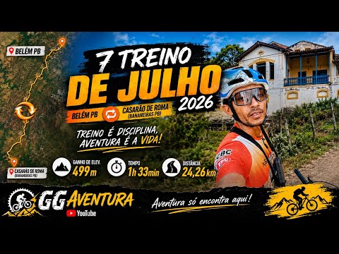 7 treino de julho 2026 , Belém pb 🔁 Casarão de Roma (Bananeiras pb) 😎🚵🏾‍♂️⛰️