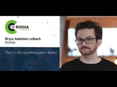 Bryce Adelstein Lelbach — The C++20 synchronization library