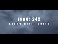Front 242 - Agony until Death (Fan-Video)