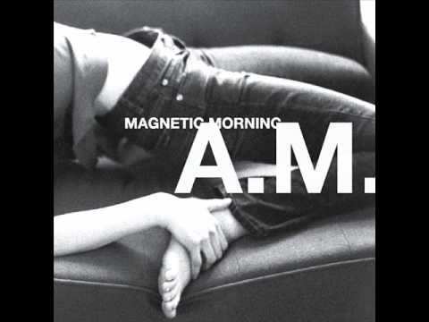 Magnetic Morning - No Direction.wmv