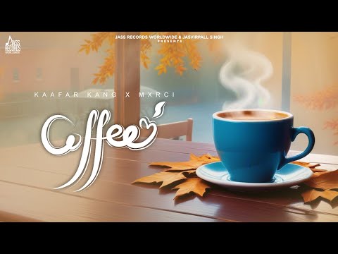 Coffee (Official Audio) Kaafar Kang | Mxrci | Romantic Song 2025 | Jass Records worldwide