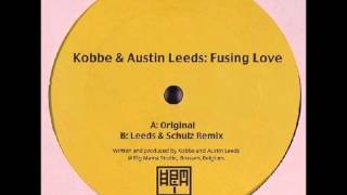Kobbe & Austin Leeds ‎- Fusing Love (Leeds & Schulz Remix) [2004]