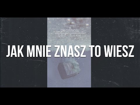 Deobson - Jak mnie znasz to wiesz (prod. BobAir) [Audio]