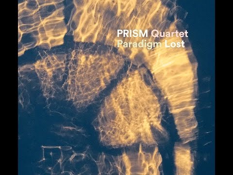 PRISM Quartet: Paradigm Lost CD Release Concerts in NYC and Philly