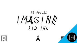 Kid Ink - IMAGINE (Audio)