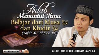 Download lagu Adab Menuntut Ilmu (Tafsir Surat Al-Kahfi Ayat 60-82) -  Ustadz Herfi G. Faizi, Lc mp3