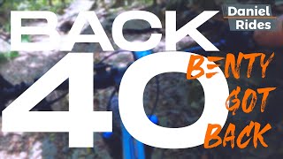 Benty Got Back | Back 40 Trail Highlights.
