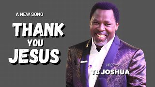 Download lagu Thank You Jesus - Prophet TB Joshua | #prophettbjoshua #tbjoshua mp3