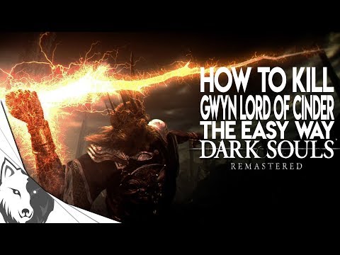How To Kill Gwyn Lord of Cinder The Easy Way | Dark Souls Remastered Boss Guide
