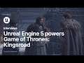 Game Of Thrones Kingsroad Game Profile Unreal Engine