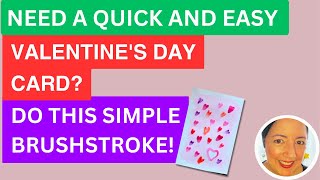 NEED A QUICK AND EASY VALENTINE'S DAY CARD? DO THIS SIMPLE BRUSHSTROKE!