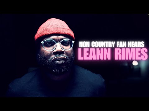 I Might Be a Country Fan Now… LeAnn Rimes - Blue Reaction