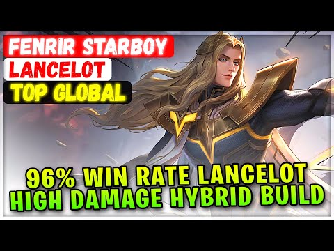 96% Win Rate Lancelot, High Damage Hybrid Build [ Top Global Lancelot ] FENRIR STARBOY Mobile Legend