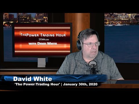 January 30th, Power Trading Hour with David White on TFNN - 2020
