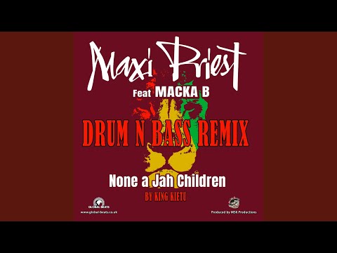 None a Jah Children (King Kietu DNB Remix)