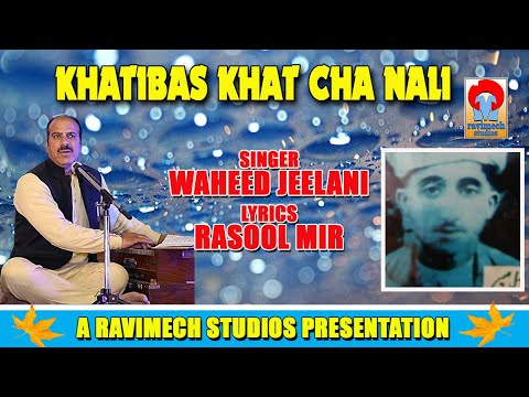 KHATIBAS KHAT CHA NALI II SINGER WAHEED JEELANI II LYRICS RASOOL MIR II FROM RAVIMECH STUDIOS