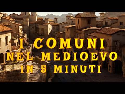 I Comuni nel medioevo in 5 minuti