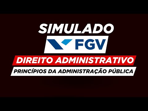 Simulado de Direito Administrativo – Banca FGV - Princípios da Administração Pública | 10 Questões🚀
