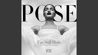 I&#39;m Still Here (From &quot;Pose&quot;)