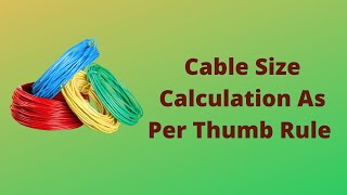 Cable Size Calculation  As per Thumb Rule | Steps for Sizing the Cable Size