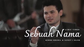 Download lagu SEBUAH NAMA - RIDHO RHOMA & SONET 2 BAND | LYRIC VIDEO mp3 Download lagu SEBUAH NAMA - RIDHO RHOMA & SONET 2 BAND | LYRIC VIDEO mp3