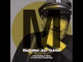 Manhattan Jazz Quintet - It Don't Mean A Thing (If It Ain't Got That Swing) - Satin Doll