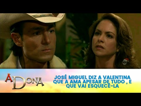 A Dona - José Miguel Diz a Valentina que a Ama apesar de Tudo; e Que Vai Esquecê -la
