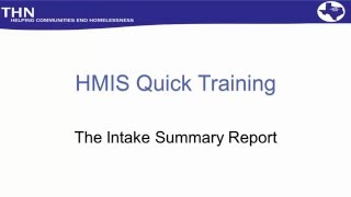 HMIS Quick Train: The Intake Summary Report