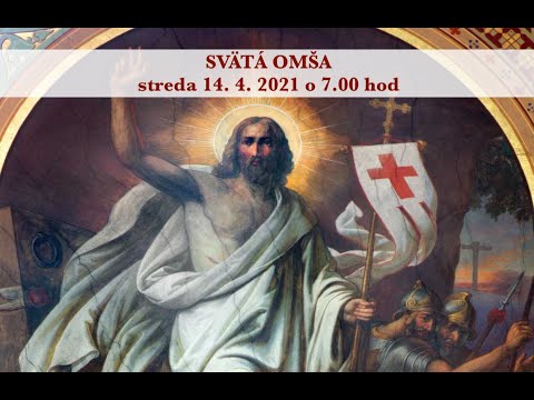 Svätá omša - streda 14.4.2021