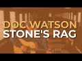 Doc Watson - Stone's Rag (Official Audio)