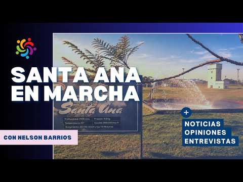 SANTA ANA EN MARCHA MARTES 15 DE SEPTIEMBRE ENTREVISTAS OPINIONES Y NOTICIAS LVDSA