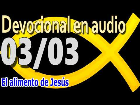 Devocional en audio 03/03 - El alimento de Jesús