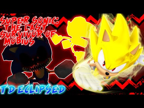 Super Sonic: The Last Survivor Of Mobius | Sonic.EXE: The DIsaster Eclipsed 1.39v SuperSonicGameplay