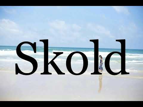 How To Pronounce Skold🌈🌈🌈🌈🌈🌈Pronunciation Of Skold