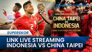 Link LIVE STREAMING Timnas Indonesia Vs China Taipei Asian Games 2023: FIGHT Garuda! Akses Gratis