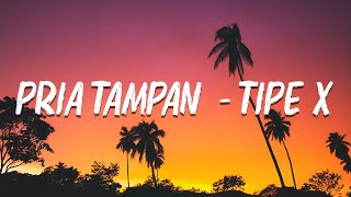 Download lagu Tipe-X - Pria Tampan mp3 Download lagu Tipe-X - Pria Tampan mp3
