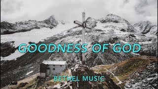 Goodness Of God LYRICS // Bethel Music LIVE Jenn Johnson