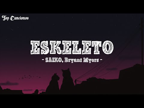 SAIKO, Bryant Myers - ESKELETO (Letra\Lyrics)