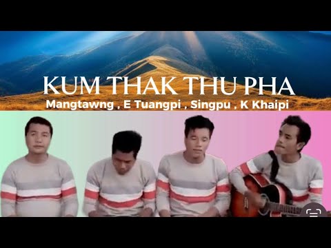 Kum Thak Thu Pha Lamal ( Mangtawng , E Tuangpi , Singpu , KKhaipi 