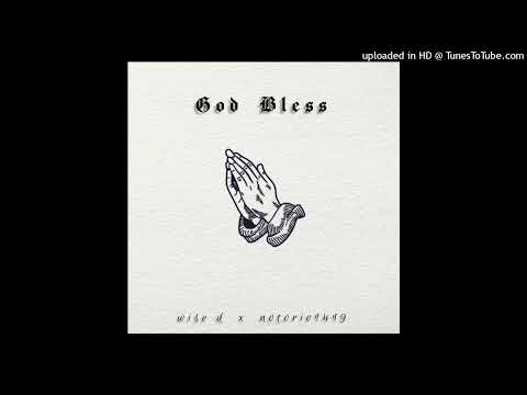 GOD BLESS - WISE D FT. NOTORIO