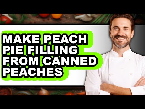 How To Make Peach Pie Filling From Canned Peaches (UPDATED)