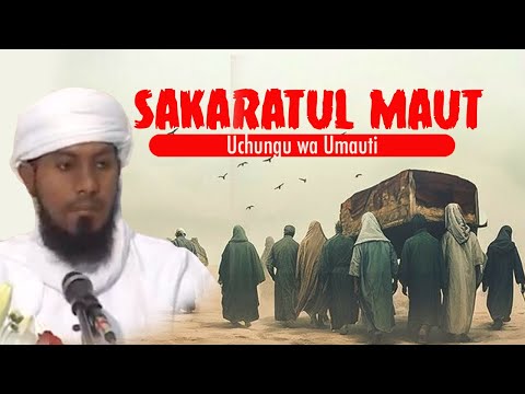 SAKARATUL - MAUT. UCHUNGU WA UMAUTI NA SHEIKH NURDIN KISHK, ALLAH AMUHIFADHI.