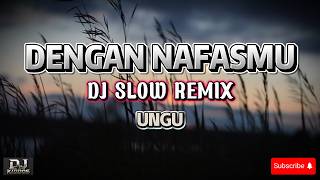 Download lagu DJ SLOW DENGAN NAFASMU FULL BASS VIRAL TIKTOK mp3