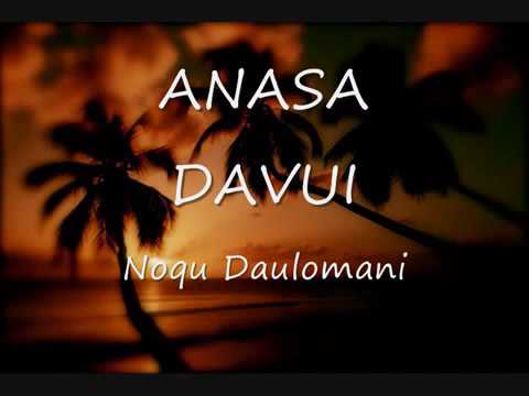 Anasa Davui   Noqu Daulomani