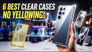 6 Best Galaxy S26 Ultra Clear Cases That Don’t Yellow!