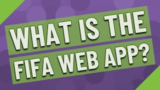 What is the FIFA Web App