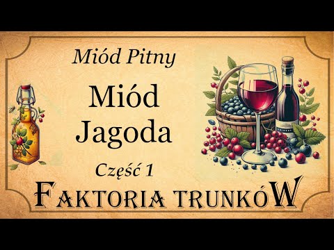 Miód Pitny z Jagodami - część 1