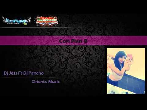Dj Jess Ft Dj Pancho  - Con Plan # - Oriente Music - Tiiestoriki ᴴᴰ